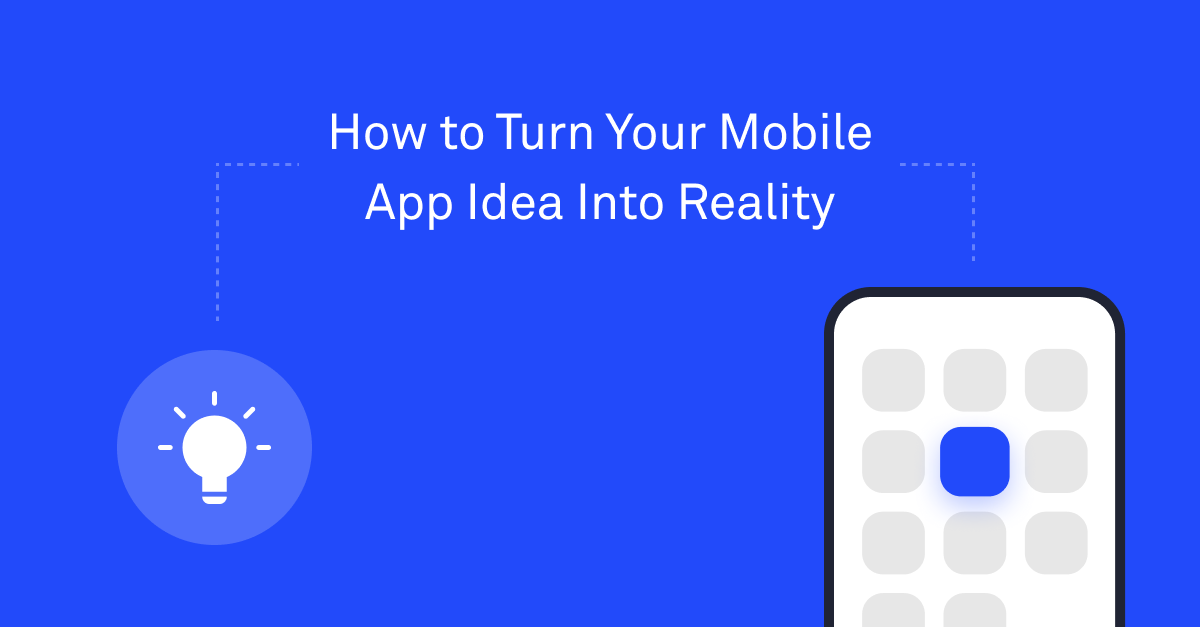 How to Turn Your Mobile App Idea Into Reality | DECODE